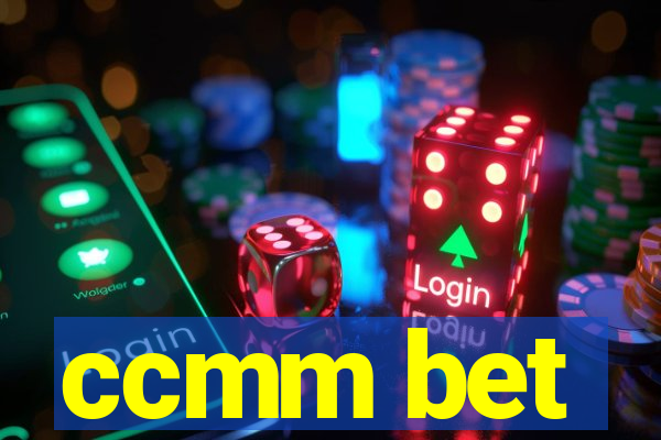 ccmm bet